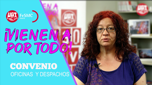 VIDEO | ¡VIENEN A POR TODO! | Negociación convenio colectivo oficinas y despachos de Madrid