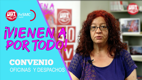 image VIDEO | ¡VIENEN A POR TODO! | Negociación convenio colectivo oficinas y despachos de Madrid