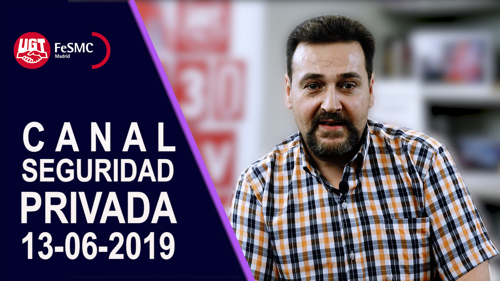 image VIDEO | CANAL DE NOTICIAS DE SEGURIDAD PRIVADA (13-06-19)