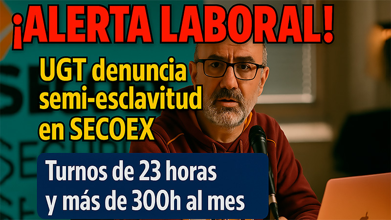 image VIDEO | UGT DENUNCIA: Explotación laboral en SECOEX | 317 horas al mes y turnos de 23 horas