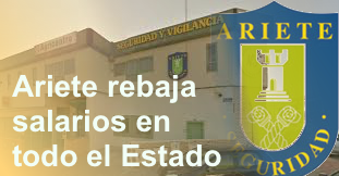 Ariete Seguridad extiende la reducción de derechos y salarios a todo el estado