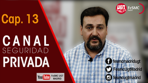 image VIDEO | CANAL DE NOTICIAS DE SEGURIDAD PRIVADA FeSMC UGT MADRID (Cap. 13)