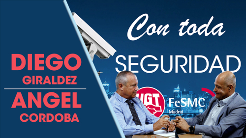 CON TODA SEGURIDAD | Programa n1 | Debaten: Diego Giraldez (UGT) y Angel Cordoba (APROSER)