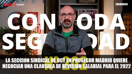 VIDEO | LA SECCION SINDICAL DE UGT EN PROSEGUR MADRID QUIERE NEGOCIAR UNA REVISION SALARIAL PARA EL 2022