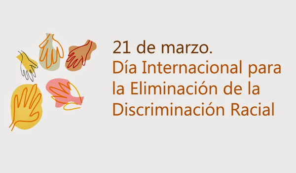 21 de marzo, Día Internacional de la Eliminación de la Discriminación Racial