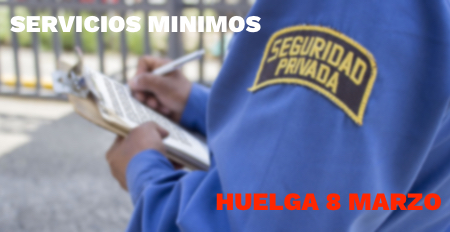 Propuesta de resolución de los servicios mínimos para Seguridad Privada para la huelga del día 8M