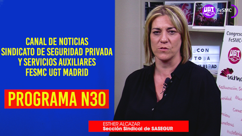 VIDEO | CANAL DE NOTICIAS DE SEGURIDAD PRIVADA FeSMC UGT MADRID (Programa 30)