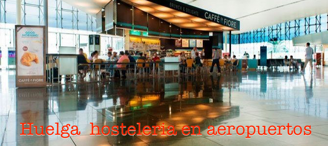 UGT y CCOO convocan nuevas movilizaciones y huelgas en los servicios de hostelería de los aeropuertos