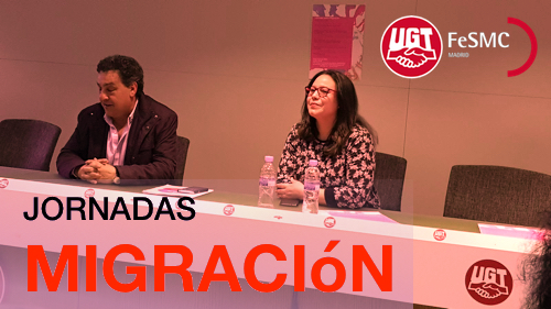 FeSMC UGT  Madrid || Jornadas sobre migración