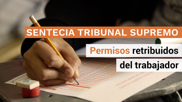 SENTENCIA ||  LOS PERMISOS RETRIBUIDOS SE INICIAN EL1º DIA LABORABLE