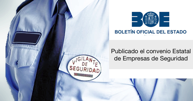 image Publicado en el BOE el convenio estatal de Seguridad Privada 2017-2020 (disposible para descargar)