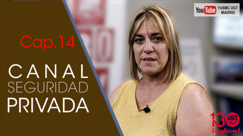 image VIDEO | CANAL DE NOTICIAS DE SEGURIDAD PRIVADA FeSMC UGT MADRID (Cap. 14)