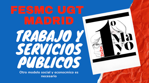 VIDEO | 1º MAYO | FeSMC UGT MADRID | OTRO MODELO SOCIAL Y ECONOMICO ES NECESARIO