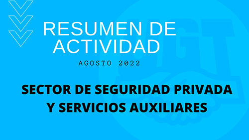 image FeSMC UGT | SECTOR DE SEGURIDAD PRIVADA | RESUMEN DE ACTIVIDAD AGOSTO 2022