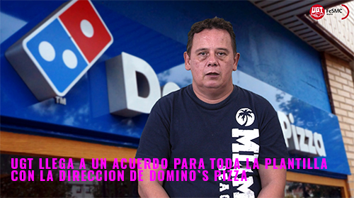 VIDEO | UGT FIRMA UN ACUERDO PARA LA PLANTILLA DE DOMINO´S PIZZA