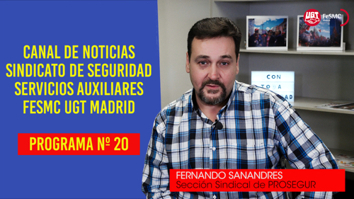 image VIDEO | CANAL DE NOTICIAS DE SEGURIDAD PRIVADA FeSMC UGT MADRID (Programa 20)