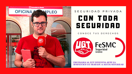 VIDEO | UGT DENUNCIA ANTE LA INSPECCION DE TRABAJO A ALCOR SEGURIDAD