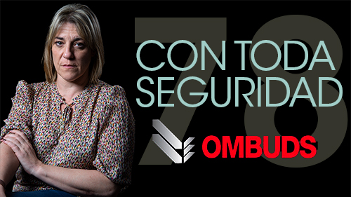 VIDEO | CON TODA SEGURIDAD Nº 78 | EL JUZGADO DE LO MERCANTIL PRORROGA TRES MESES EL ERTE DE OMBUDS