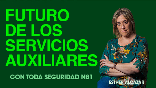 image VIDEO | CON TODA SEGURIDAD N81 | FUTURO DEL SECTOR DE SERVICIOS AUXILIARES