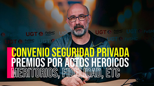 VIDEO | SEGURIDAD PRIVADA | ¿SABIAS QUE EL CONVENIO RECOGE PREMIOS POR ACTOS HEROICOS, MERITORIOS, ETC?