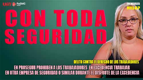 image VIDEO | En PROSEGUR prohiben a los vigilantes en excedencia trabajar en otra empresa de seguridad durante la vigencia de la misma