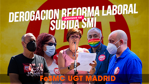 FeSMC UGT Madrid | EXIGIMOS LA SUBIDA DEL SMI Y LA RETIRADA DE LA REFORMA LABORAL