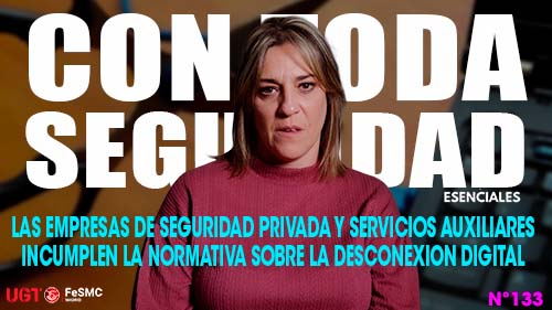 image VIDEO | LAS EMPRESAS DE SEGURIDAD PRIVADA Y DE SERVICIOS AUXILIARES INCUMPLEN LA NORMATIVA SOBRE LA DESCONEXION DIGITAL