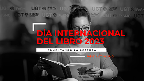 VIDEO | DÍA INTERNACIONAL DEL LIBRO 2023 | FeSMC UGT MADRID FOMENTANDO LA LECTURA