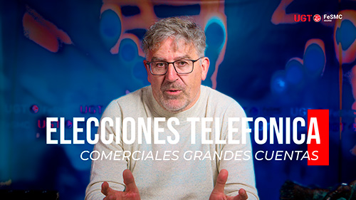 VIDEO | ELECCIONES SINDICALES | LA FIGURA DE COMERCIAL DE GRANDES CUENTAS EN TELEFONICA HACE AGUAS