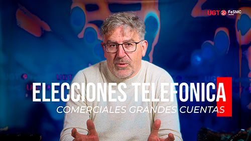 image VIDEO | ELECCIONES SINDICALES | LA FIGURA DE COMERCIAL DE GRANDES CUENTAS EN TELEFONICA HACE AGUAS