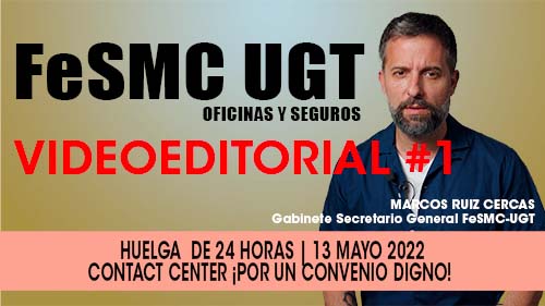image VIDEO | HUELGA  DE 24 HORAS | 13 MAYO 2022 | CONTACT CENTER ¡POR UN CONVENIO DIGNO!