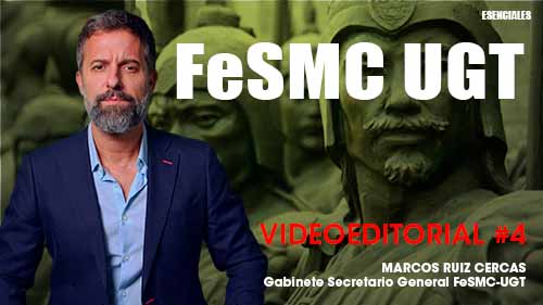 VIDEO | FeSMC UGT VIDEOEDITORIAL #4 | MARCOS RUIZ CERCAS