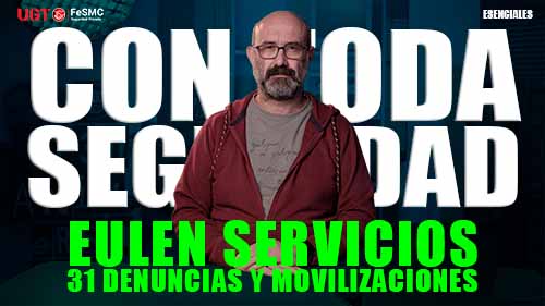 image VIDEO | EL SECTOR DE SEGURIDAD Y SERVICIOS DE FeSMC UGT EN MADRID HA INTERPUESTO 31 DENUNCIAS CONTRA EULEN E INICIARA MOVILIZACIONES FRENTE A SUS CLIENTES