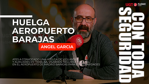 image VIDEO | SEGURIDAD PRIVADA Y SERVICIOS AUXILIARES | HUELGA, ESTA NAVIDAD, EN EL AEROPUERTO DE MADRID BARAJAS