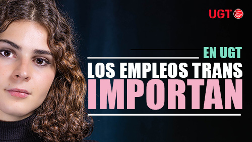 image VIDEO | EN UGT LOS EMPLEOS TRANS IMPORTAN