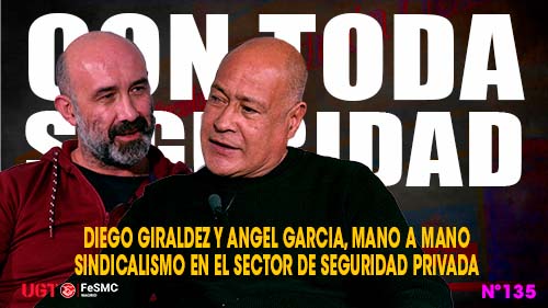 image VIDEO | DIEGO GIRALDEZ Y ANGEL GARCIA, MANO A MANO: SINDICALISMO EN EL SECTOR DE SEGURIDAD PRIVADA
