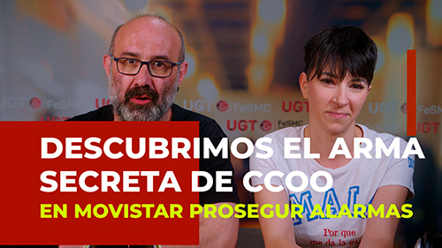 image VIDEO | EN PRIMICIA, DESVELAMOS EL ARMA SECRETA Y DEVASTADORA DE CCOO EN MOVISTAR PROSEGUR ALARMAS.