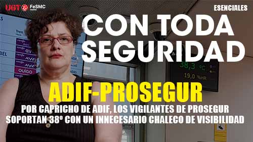 image PROSEGUR | LOS VIGILANTES EN ADIF SOPORTAN 38º CON UN INNECESARIO CHALECO DE VISIBILIDAD