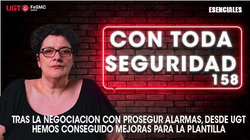 image VIDEO | TRAS LA NEGOCIACION CON PROSEGUR ALARMAS, DESDE UGT, HEMOS CONSEGUIDO MEJORAS PARA LA PLANTILLA