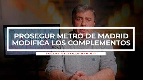 image VIDEO | ¿A QUE JUEGAN EN PROSEGUR? | PROSEGUR EN METRO DE MADRID MODIFICA LOS COMPLEMENTOS EN LA SUBROGACION