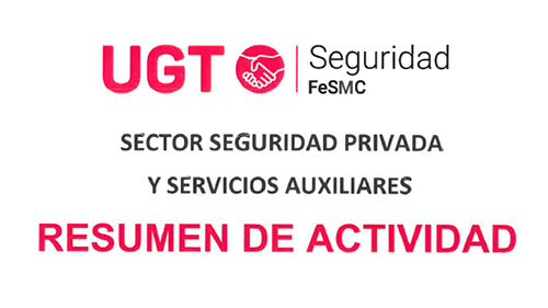 FeSMC UGT | SECTOR DE SEGURIDAD PRIVADA | RESUMEN DE ACTIVIDAD MARZO 2022