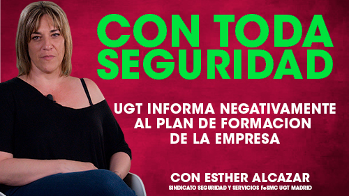 VIDEO | SEGURISA | UGT INFORMA NEGATIVAMENTE AL PLAN DE FORMACION PRESENTADO POR LA EMPRESA