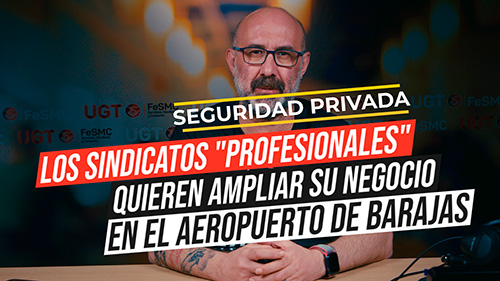 VIDEO | SEGURIDAD PRIVADA | AEROPUERTO DE MADRID BARAJAS | REVOLCON DE UN LAUDO A ATES Y SIAS POR TRILEROS