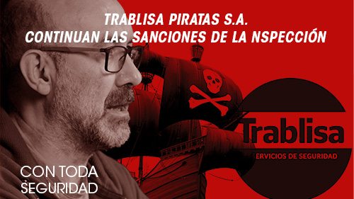 VIDEO | TRABLISA PIRATAS S.A, CONTINUAN LAS SANCIONES DE LA INSPECCION DE TRABAJO