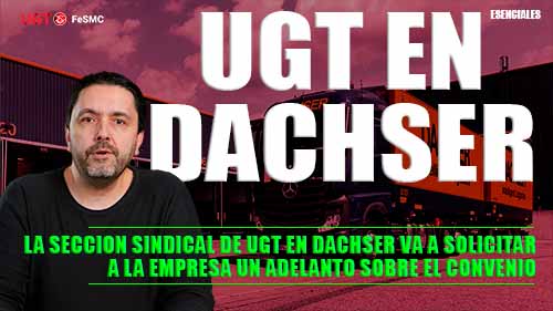 VIDEO | LA SECCION SINDICAL DE UGT EN DACHSER VA A SOLICITARA LA EMPRESA UN ADELANTO SOBRE EL CONVENIO