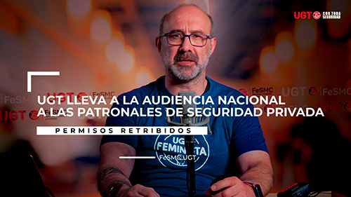 image VIDEO | LA PATRONAL DE SEGURIDAD PRIVADA CALENTITA POR LA DECISION DE UGT DE LLEVARLOS ANTE EL JUZGADO