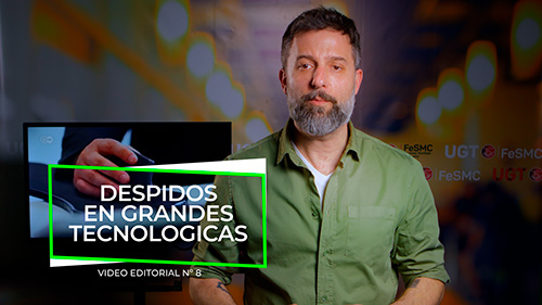 image VIDEO | FeSMC UGT | VIDEO EDITORIAL Nº8 | DESPIDOS MASIVOS EN LAS GRANDES TECNOLOGICAS
