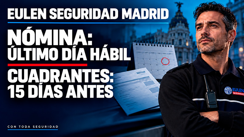 image Video | Eulen: nómina el último día hábil y cuadrantes con 15 días | El acuerdo tras la intervención  de UGT