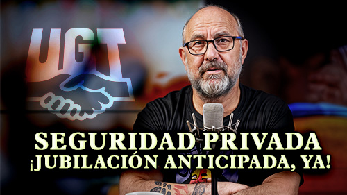 image VIDEO | EL SECTOR DE SEGURIDAD PRVADA DE FeSMC UGT PIDE AL GOBIERNO LA JUBILACION ANTICIPADA SIN PERDIDA DE RETRIBUCION
