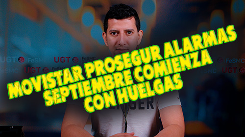 image VIDEO | MOVISTAR PROSEGUR ALARMAS | SI CONTINUAN ASI, EN SEPTIEMBRE CONVOCAREMOS HUELGA EN LA CRA Y STR